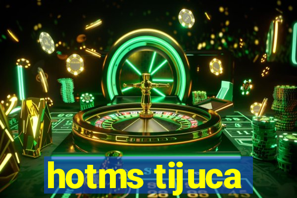 hotms tijuca